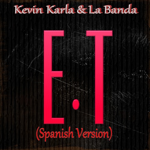 Stream ET (Version Spanish ) Kevin Karla & La Banda by Kevin Karla & La Banda Listen online