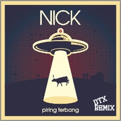 NICK - Piring Terbang (DTX remix)