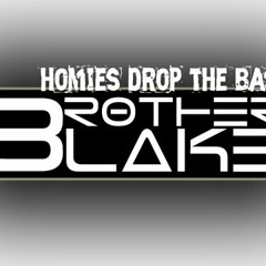 Homies Drop the Bass Ft(SlyFoxHound) - Brother Blake