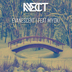Nect - Evanescent (Feat. Miyoki) [Buy = Free Download]