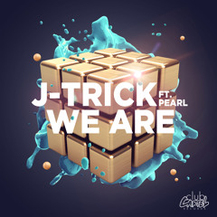 J - Trick Ft. Pearl - We Are (Original Mix)