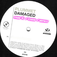 PLUMMET - DAMAGED ( MARK ROSS EUPHORIC RUSH REMIX )