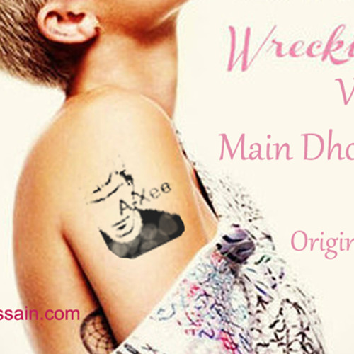 Main Dhoondne Vs Wrecking Ball A-Xee (Love Hurts Mix)