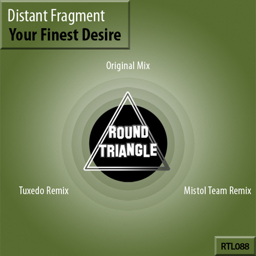 Distant Fragment - Your Finest Desire (Mistol Team Remix)