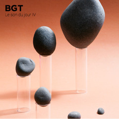 BGT - Le son du jour IV