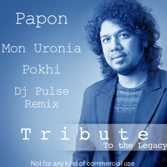 Dj Pulse -  Mon Uronia Pokhi (Papon) ft. Dj Dhruv