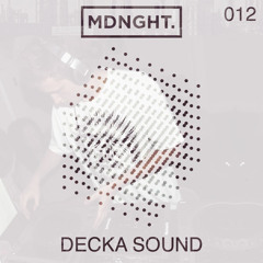 Decka Sound | MDNGHT Mix #012