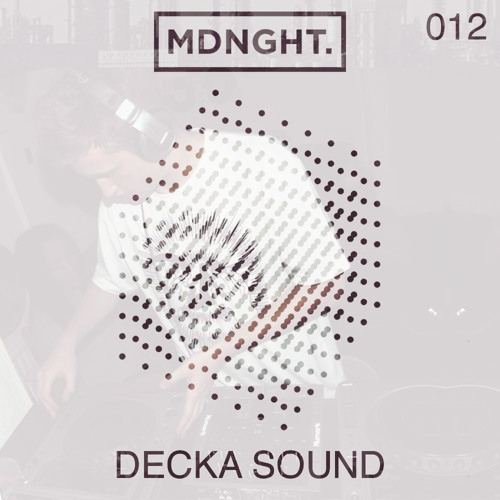 Decka Sound | MDNGHT Mix #012