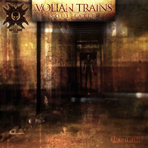 Volian Trains - Soul Eater (Soul Eater EP) [FREE DOWNLOAD]