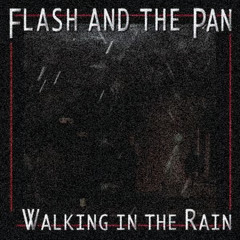 Flash and the Pan - Walking in the Rain - AKA-SA Redub