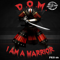 PKS 06 - D.O.M. - I Am A Warrior Out