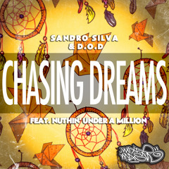 Sandro Silva & D.O.D ft. Nuthin' Under a Million - Chasing Dreams