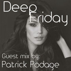 Deep Fridays 007 // Guest Mix By Patrick Podage