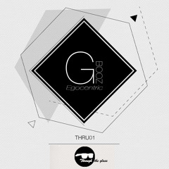 THRU01 - G Booz - Egocentric (Original Mix) Preview Clip