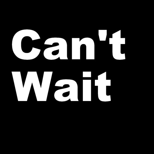 Can't Wait