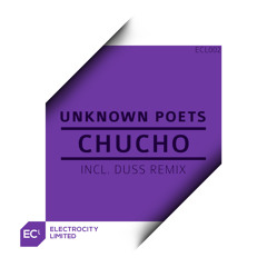Unknown Poets - Chucho (Duss Remix) [Electrocity Limited]