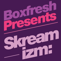 Skream - Boxfresh x Skreamizm Promo Mix