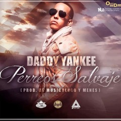 95 PERROS SALVAJES DADDY YANKEE -- DJ CESAR