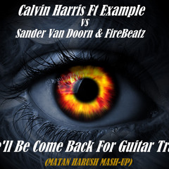 We'll Be Come Back For Guitar Track (MATAN HARUSH Mash~Up)
