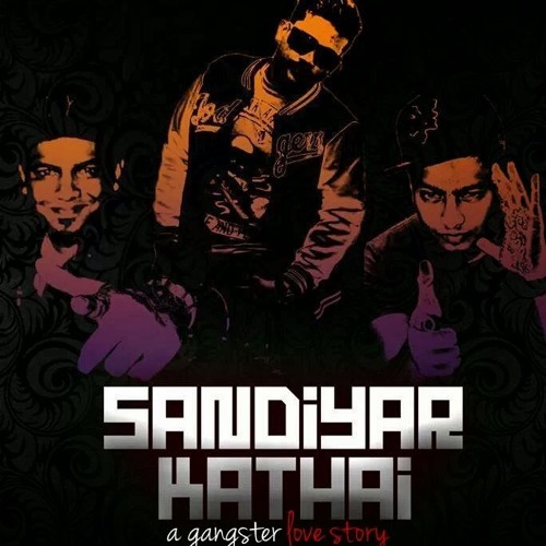 Sandiyar Kathai Full Song (Gangster Love Story)-Original