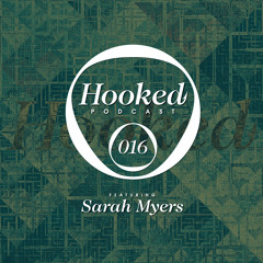 Hooked Podcast 016 :: SARAH MYERS at Verboten NY April 2014