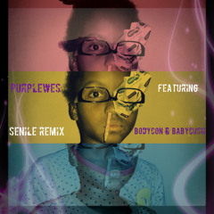 SENILE (PURPLE WES REMIX) Ft BodyCon And Baby Cush [prod By Young Money]
