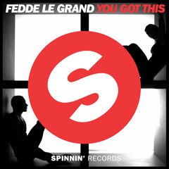 Fedde Le Grand - You Got This (Available May 26)