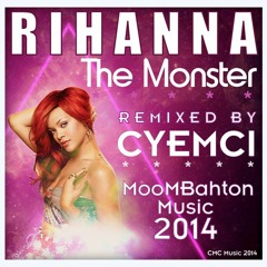 RIHANNA - THE MONSTER (MOOMBAHTON REMIX by CYEMCI)