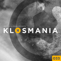 Gregori Klosman Presents KLOSMANIA 033