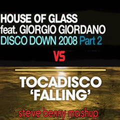 Tocadisco vs House of Glass - Falling Down (Steve Benny Mashup)