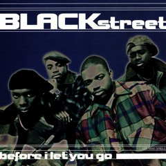 Blackstreet - Before I Let You Go (James Tambiance Remix)