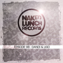 Naked Lunch PODCAST #098 - DANDI & UGO