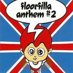 FLOORFILLA - ANTHEM #2