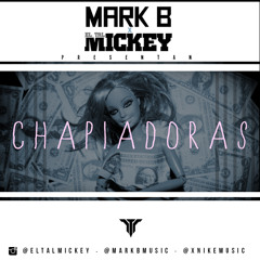 Chapiadora Ft. Mark B (Loyal Spanish Remix)By @XnikeMusic (BX502)