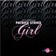 Chic Flowerz Pres. Patrice Strike Feat Chris Daugé Aka Dodge Harris "Girl" (Original Mix Edit)