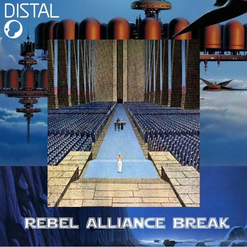 HAPPY MAY 4th ! DISTAL - Rebel Alliance Break [FREE DL]