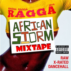 Ragga Ragga Ragga Mixtape by African Storm