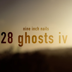 28 Ghosts IV (Nine Inch Nails Cover)