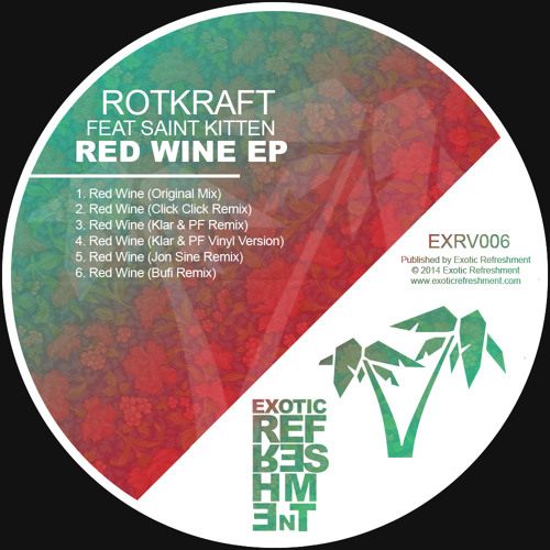 Rotkraft - Red Wine feat Saint Kitten (Click Click Remix) // Exotic Refreshment