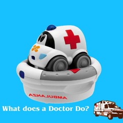 What Does A Doctor Do?