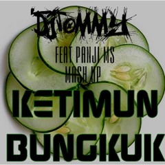 Dj TOMMY ft Panji MS - Ketimun Bungkuk [MASH UP]