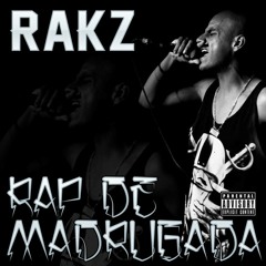 Rakz Ft. Mcm (Crazy Mafia) - Mira, Escucha & Calla (Rap De Madrugada)