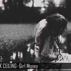 BLVCK CEILING - Girl Money