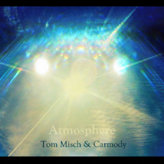 Atmosphere - Tom Misch & Carmody