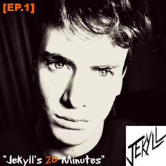 "Jekyll's 20 Minutes" [EP.1]