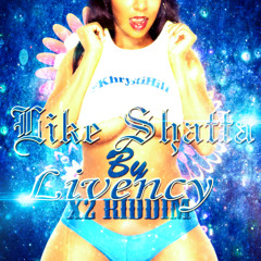 Lïvency - Like Shatta (X2 Riddim By Mafio House)