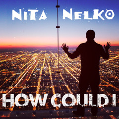 Nita & Nel Ko - How Could I (Original Mix)