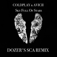 Coldplay & Avicii - "Sky Full Of Stars" (DOZER'S S.C.A REMIX)