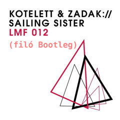 Kotelett & Zadak – Sailing Sister (filó Bootleg)