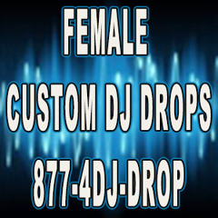 Custom Dj Drops Female Voice Demo Custom Dj Drops